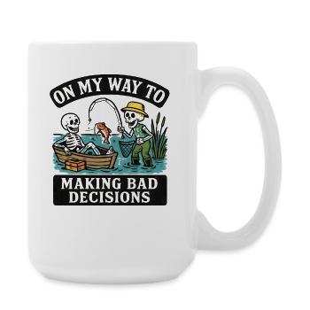 Fishing Humor On My Way To Making Bad Decisions - Large Mug 440 ml - white - Right