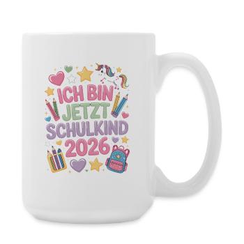  Ich Bin Jetzt Schulkind 2026 Einhorn Einschulung - Große Tasse 440 ml - Weiß - Rechts