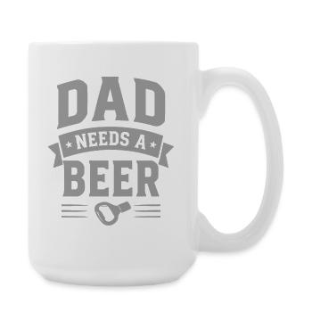 Dad needs a Beer Flaschenöffner für Väter - Große Tasse 440 ml - Weiß - Rechts