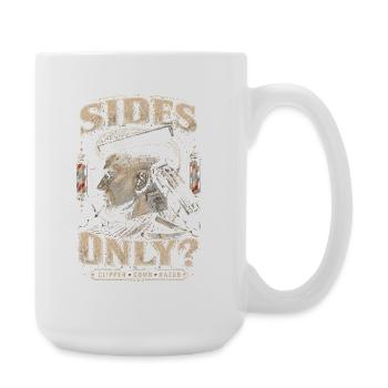 Barber Barbier Sides Only? - Große Tasse 440 ml - Weiß - Rechts