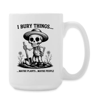 Jardinier Squelette : J’enterre des choses - Grande tasse 440 ml - blanc - Droite