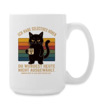 Selektives Hören Katze Kaffee Shirt - Große Tasse 440 ml - Weiß - Rechts