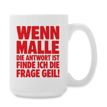 Malle 2026 Wenn Malle die Antwort ist finde ich... - Große Tasse 440 ml - Weiß - Rechts