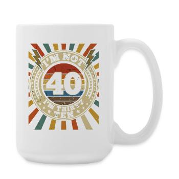 I'm not 40, it's my 30th birthday - Large Mug 440 ml - white - Right