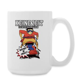 Keine Zeit ich muss Rasen mähen Garten Gärtner - Große Tasse 440 ml - Weiß - Rechts