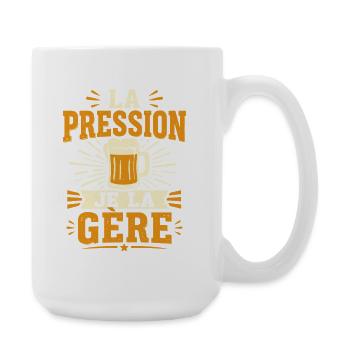 La pression je la gère - Grande tasse 440 ml - blanc - Droite