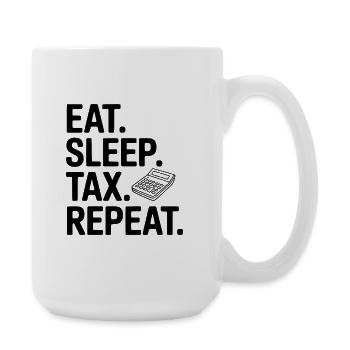Eat. Sleep. Tax. Repeat. - Large Mug 440 ml - white - Right