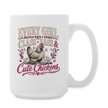 Every Girl Needs Class, Sass & Chicks - Large Mug 440 ml - white - Right