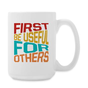 Social Worker Quote First Be Useful For Others - Large Mug 440 ml - white - Right