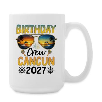 Birthday Crew Cancun 2027 - Große Tasse 440 ml - Weiß - Rechts