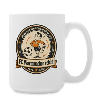 FC Warmmachen reicht - Große Tasse 440 ml - Weiß - Rechts