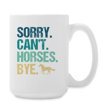 Sorry Can't Horses Bye - Large Mug 440 ml - white - Right