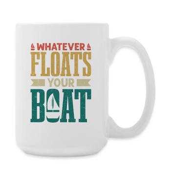 Whatever Floats Your Boat Captain Sail Sailor - Große Tasse 440 ml - Weiß - Rechts
