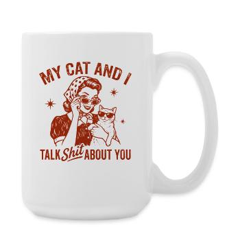 Meine Katze und Ich reden über dich Lustig Geschen - Große Tasse 440 ml - Weiß - Rechts