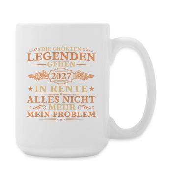 Ruhestand Größte Legenden gehen 2027 in Rente - Große Tasse 440 ml - Weiß - Rechts
