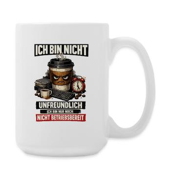 Noch nicht betriebsbereit Kaffee Büro Humor - Große Tasse 440 ml - Weiß - Rechts