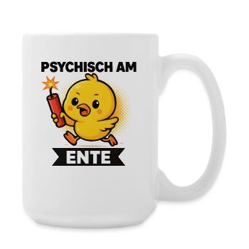 Psychisch Am Ente Lustiger Spruch Humor  - Große Tasse 440 ml - Weiß - Rechts
