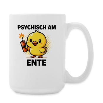 Psychisch Am Ente Lustiger Spruch Humor  - Große Tasse 440 ml - Weiß - Rechts