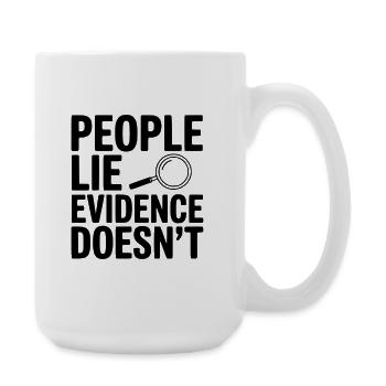 Les gens mentent, les preuves ne mentent pas - Grande tasse 440 ml - blanc - Droite