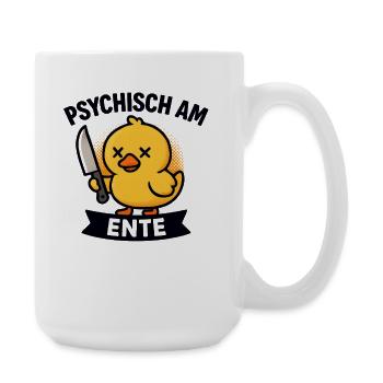 Psychisch Am Ente Lustiger Spruch Humor  - Große Tasse 440 ml - Weiß - Rechts