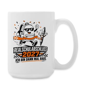 Realschulabschluss 2027, ich bin dann mal raus. - Große Tasse 440 ml - Weiß - Rechts
