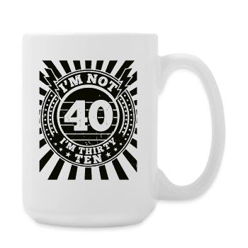 I'm not 40, it's my 30th birthday - Large Mug 440 ml - white - Right