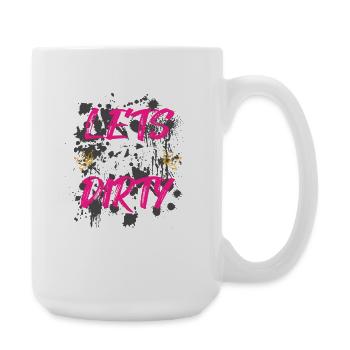 Lets get dirty Schlammlauf Mud Run Muddy Race - Large Mug 440 ml - white - Right