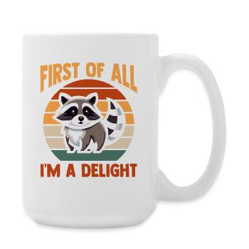 Raccoon First Of All Im A Delight Trash Panda - Große Tasse 440 ml - Weiß - Rechts