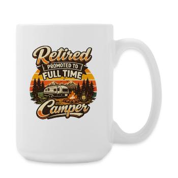 Ruhestand Vollzeit Camper Rentner Campingplatz  - Große Tasse 440 ml - Weiß - Rechts