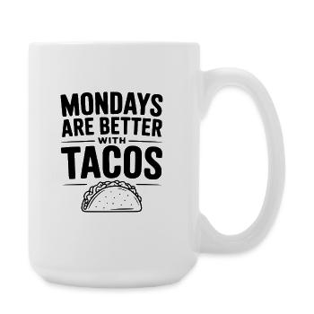 Mondays Are Better With Tacos - Large Mug 440 ml - white - Right