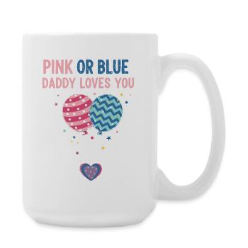 Gender Reveal Pink Or Blue Daddy Loves You Baby - Large Mug 440 ml - white - Right