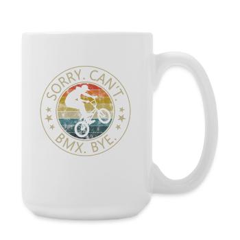 Désolé, je ne peux pas faire de BMX, salut - Grande tasse 440 ml - blanc - Droite