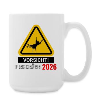 Vorsicht! Pensionärin 2026 - Große Tasse 440 ml - Weiß - Rechts