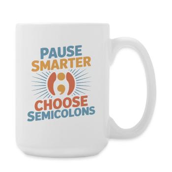 Semicolon Suicide Prevention Pause Smarter Semi - Große Tasse 440 ml - Weiß - Rechts