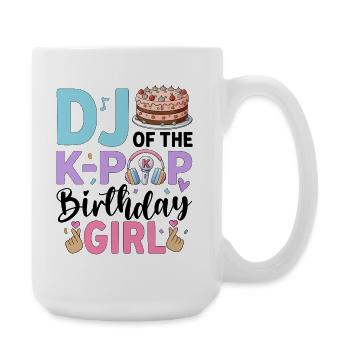 DJ Of The K-Pop Birthday Girl - Große Tasse 440 ml - Weiß - Rechts