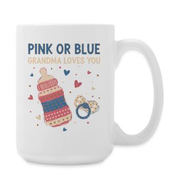 Gender Reveal Pink Or Blue Grandma Loves You Team - Large Mug 440 ml - white - Right