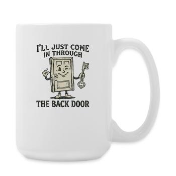 Je vais juste attaquer par la porte arrière - Grande tasse 440 ml - blanc - Droite