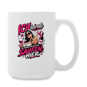 I'm marrying the others to drink here Bachelor Party bride - Large Mug 440 ml - white - Right