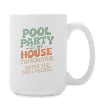 Pool Party Bring The Pool Summer Pool Party Saying - Large Mug 440 ml - white - Right