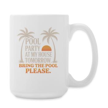 Fête à la piscine Amenez la piscine Fête d’été à la piscine en remarque - Grande tasse 440 ml - blanc - Droite
