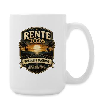 Rente 2026 Freiheit Beginnt Urlaubstraum - Große Tasse 440 ml - Weiß - Rechts