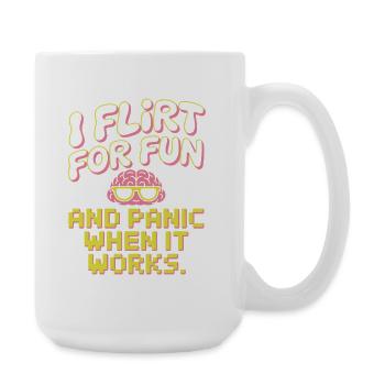 I Flirt For Fun Panic When It Works Flirten Single - Large Mug 440 ml - white - Right
