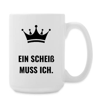 Ein Scheiß muss ich. - Große Tasse 440 ml - Weiß - Rechts