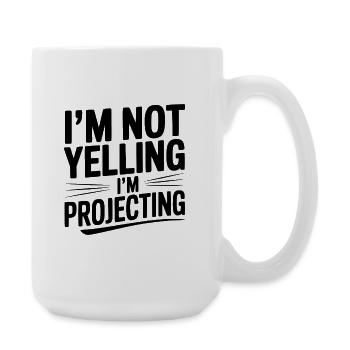 Je ne crie pas, je projette - Grande tasse 440 ml - blanc - Droite