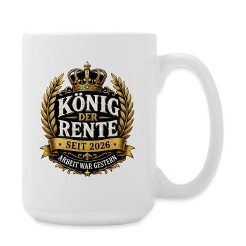 König der Rente 2026 Ruhestand Humor - Große Tasse 440 ml - Weiß - Rechts