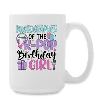 Photographer Of The K-Pop Birthday Girl - Large Mug 440 ml - white - Right