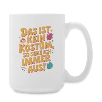 Karneval Das Ist Kein Kostüm Fasching Halloween - Große Tasse 440 ml - Weiß - Rechts