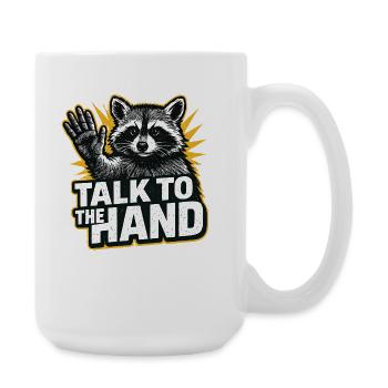 Parler à la main Humour drôle sur les ratons laveurs Drôle - Grande tasse 440 ml - blanc - Droite