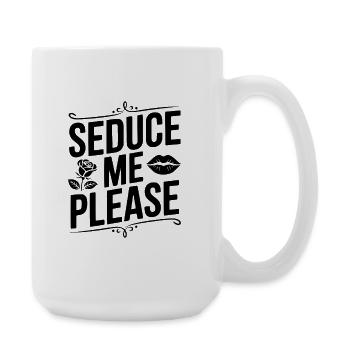 Verführe mich bitte. - Große Tasse 440 ml - Weiß - Rechts