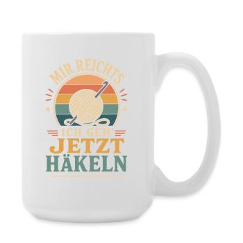 Mir Reichts Ich Geh Jetzt Häkeln Vintage Spruch - Große Tasse 440 ml - Weiß - Rechts